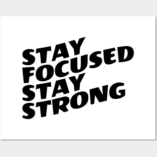 Stay Focused Stay Strong Posters and Art